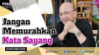 JANGAN MEMURAHKAN KATA SAYANG - Mario Teguh Success Video