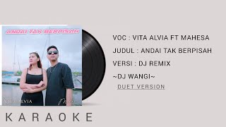 Vita Alvia Feat Mahesa - ANDAI TAK BERPISAH KARAOKE Duet Version // DJ REMIX
