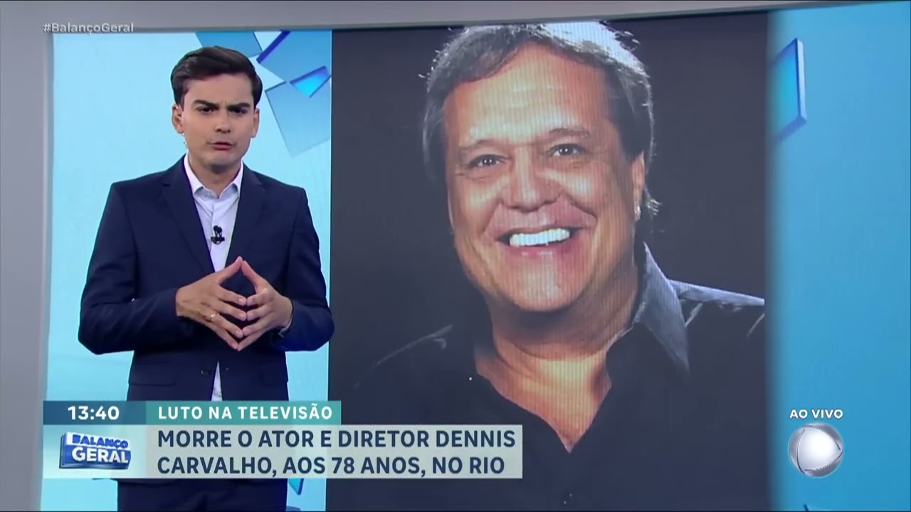 Morre ator e diretor Dennis Carvalho,aos 78 anos,no Rio de Janeiro