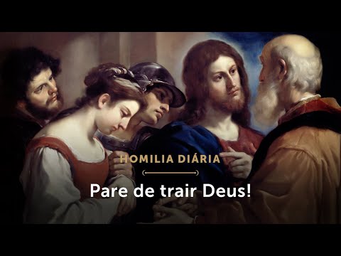 Homilia Diária |  Sabendo ou não, traímos a Cristo! (Segunda-feira da 4.ª Semana da Quaresma)