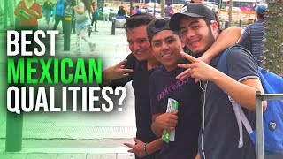 What are the BEST QUALITIES of Mexicans? #MythbustingMexico