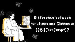 Celebrity Difference between Functions and Classes in ES6  [JavaScript] Wealth
