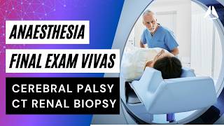 Final Exam Viva - Cerebral Palsy Ct Biopsy | #anaesthesia #anesthesiology #exam