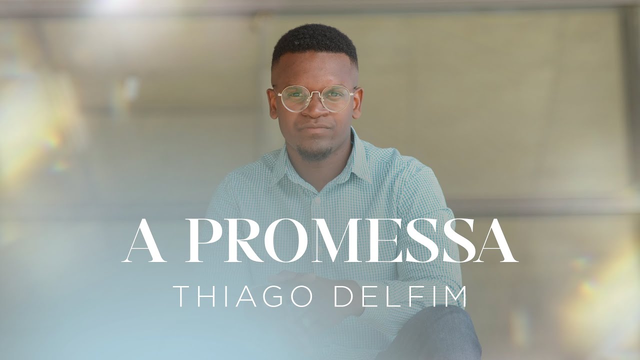 A promessa - Thiago Delfim (Vídeo Oficial)
