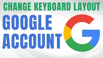 How to Change Google Account Keyboard Layout in SECONDS!