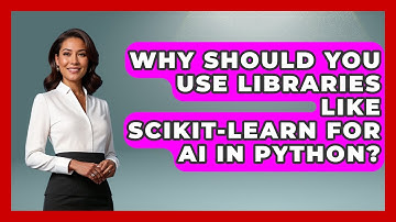 Why Should You Use Libraries Like Scikit-Learn for AI in Python? - Learning To Code With AI