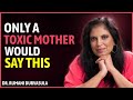 You're Not CRAZY - Your Mother is a Narcissist (10 Signs) - Dr Ramani