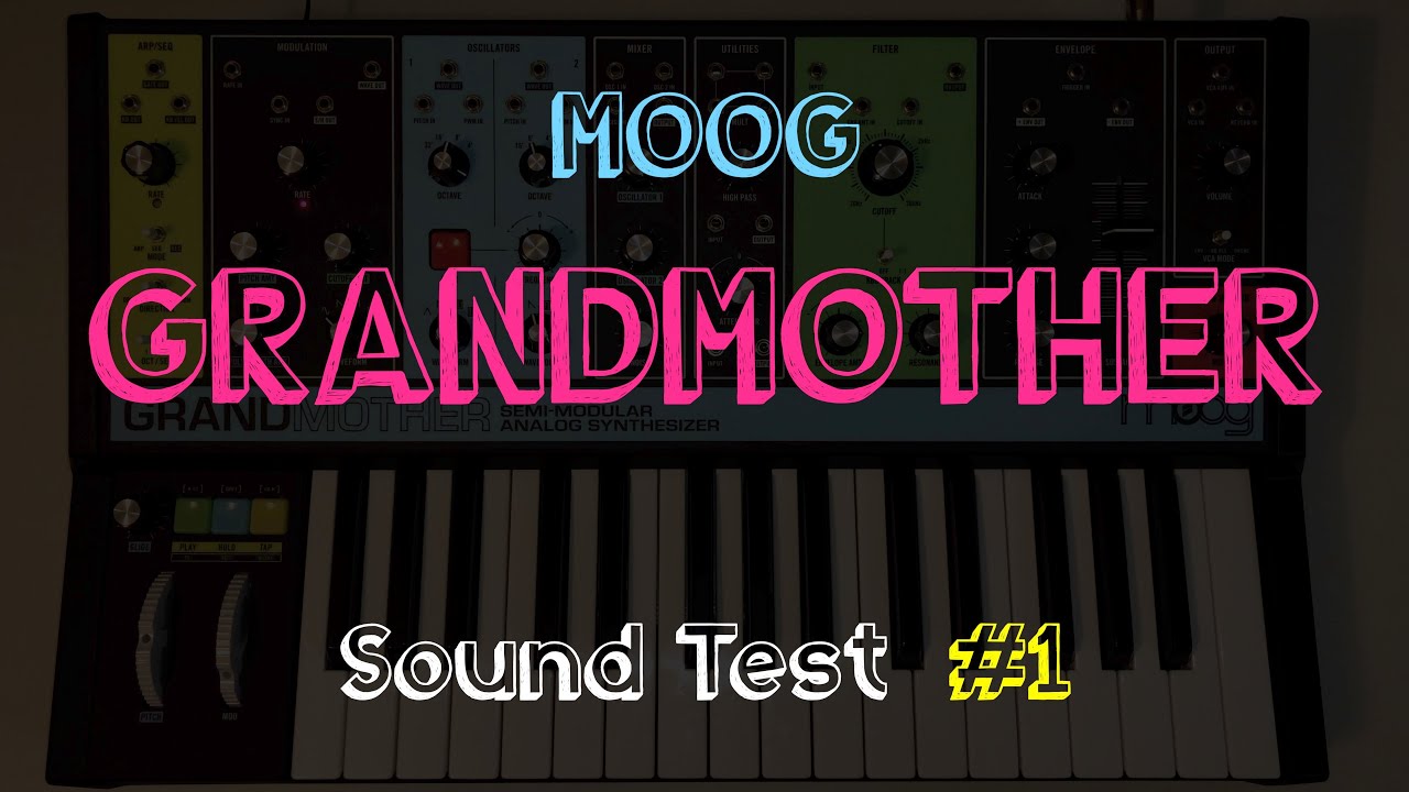 MOOG GRANDMOTHER ： SOUND TEST #1 (No Talking)