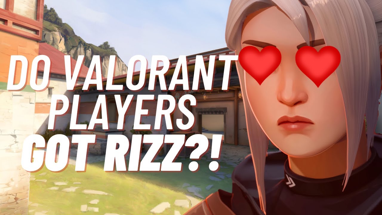 Valorenmt Rizz Do Valorant Players Have Rizz?? - YouTube