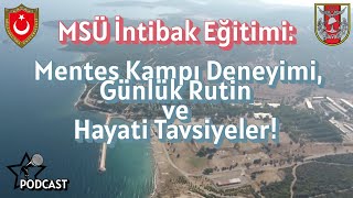 Msü İntibak Eğitimi Menteş Kampı Deneyimi, Günlük Rutin Ve Hayati Tavsiyeler