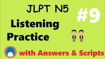 JLPT N5 Listening Practice #9【with Answers / Downloadable Scripts】