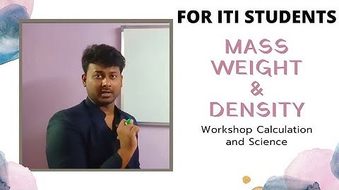 Mass ,Weight and Density |Workshop Calculation and Science |WCS| ITI| Bharat Skills| Exams 2020