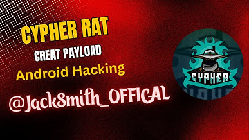 Cypher rat | Create Payload| Android Hacking |#Part 1| (Remote Access Trojan)@JackSmith_Official