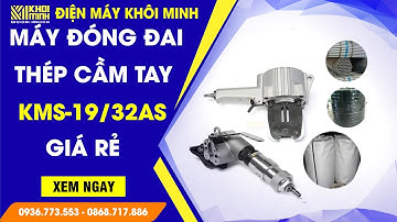 Máy đóng đai thép cầm tay KMS-19/32AS | Dụng cụ siết dây đai Chuyên nghiệp - Lực siết lên đến 16.8kN