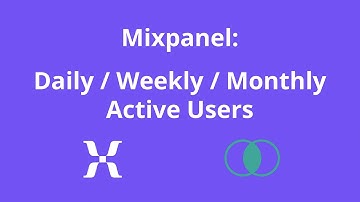 Mixpanel: Daily/Weekly/Monthly Active Users