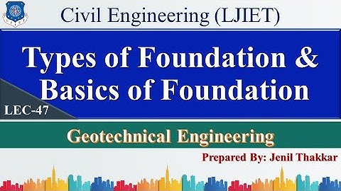 Lec-47_Types of Foundation & Basics of Foundation | Geotechnical Engineering | Civil Engineering