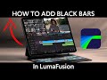 How To Add Black Bars In Lumafusion