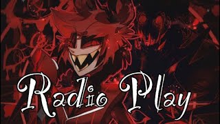 Radio Play {Alastor}