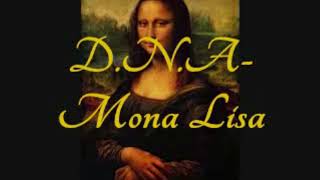 D.N.A- Mona Lisa