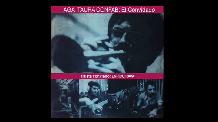Aga Taura Confab feat. Enrico Rava - El Convidado ...