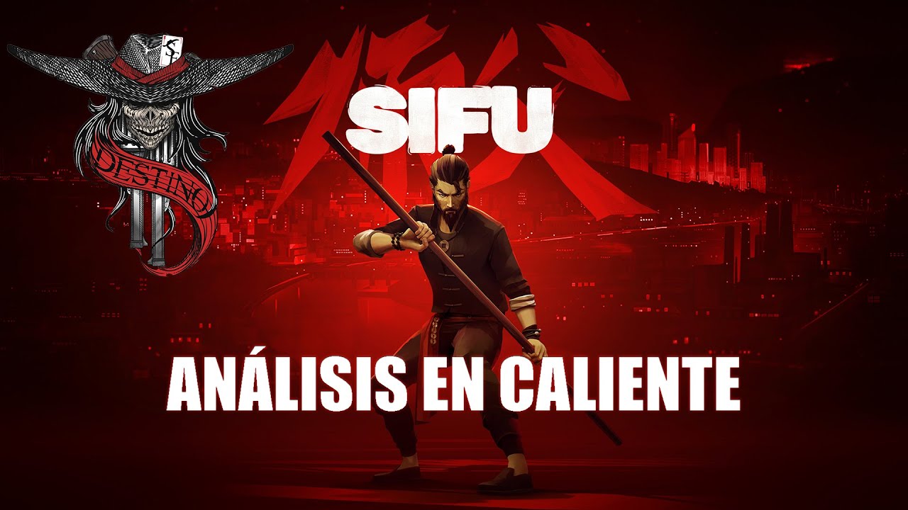 Análisis En Caliente - Sifu - SFate