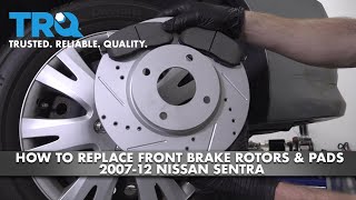 How to Replace Front Brake Rotors and Pads 2007-12 Nissan Sentra
