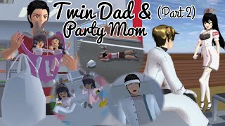 Twin Dad \u0026 Party Mom (Part 2) | Sad Story | Sakura School Simulator