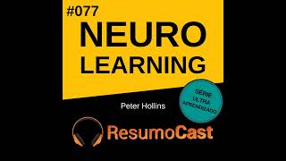 T2#077 Neuro-Learning | Peter Hollins