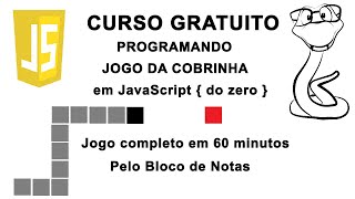 Como fazer jogo da cobrinha em JavaScript, do zero, pelo Bloco de Notas.