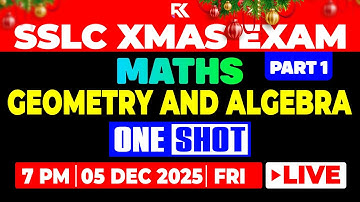 SSLC Christmas Exam - Mathematics - Geometry & Algebra One Shot Quick Revision 🔥 Part 1 | RK Nex