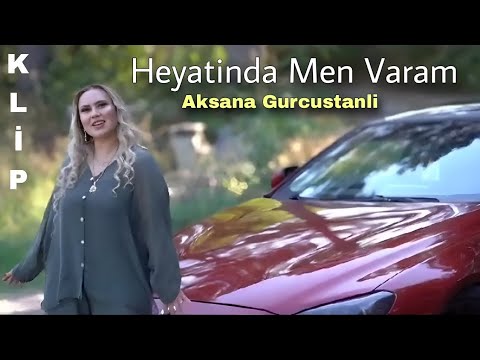 Aksana Gurcustanli - Senin Heyatinda Men Varam - 2023 (Resmi Klip)