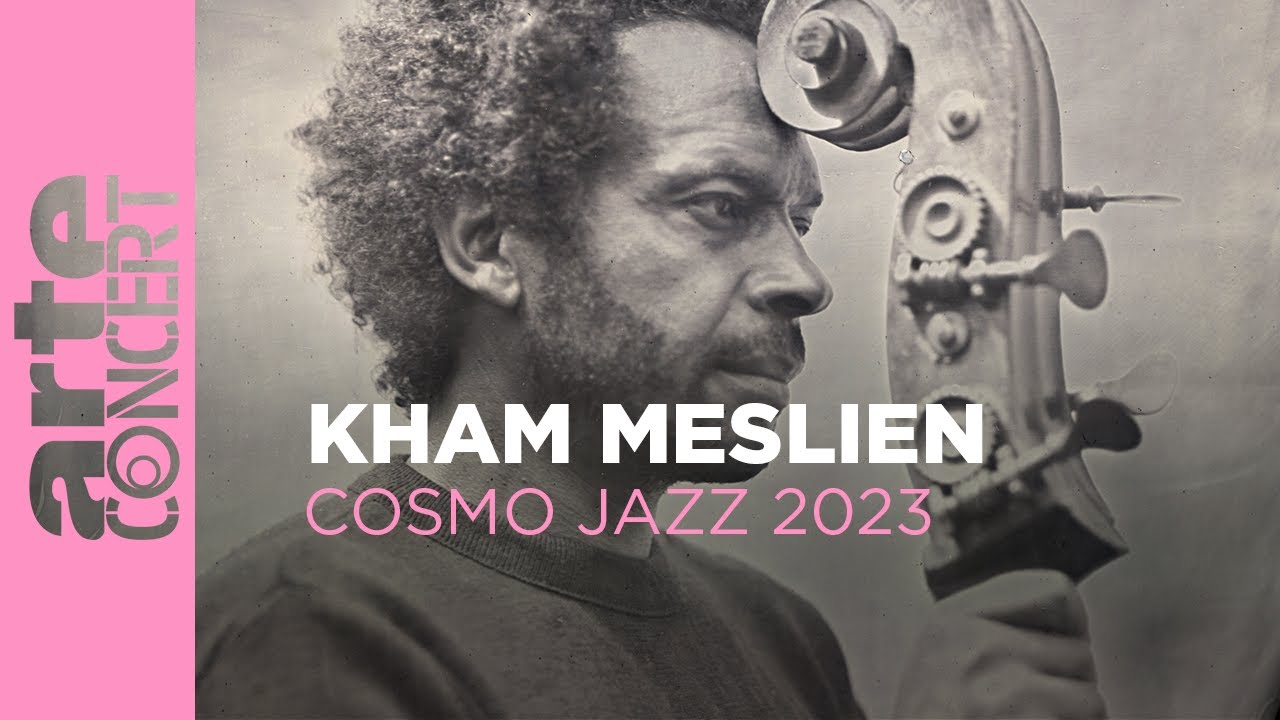 Kham Meslien   Cosmo Jazz 2023   ARTE Concert