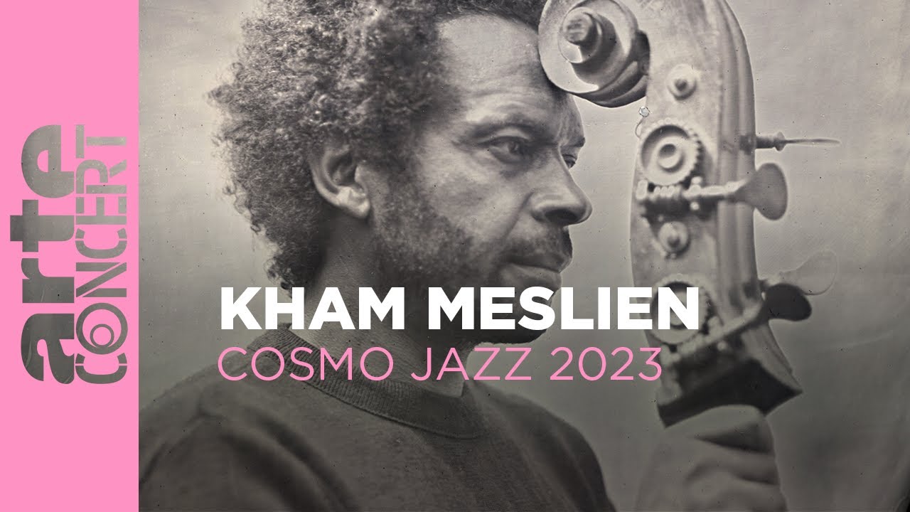 Kham Meslien - Cosmo Jazz 2023 - ARTE Concert