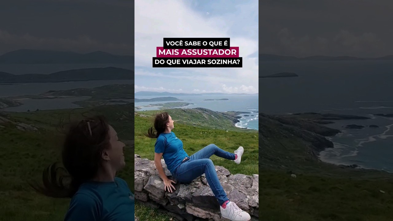 O que é mais assustador do que viajar sozinha? 