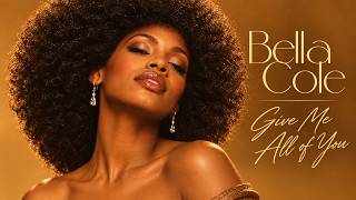 Bella Cole - Give Me All of You | 1998 Soul & R&B Ballad