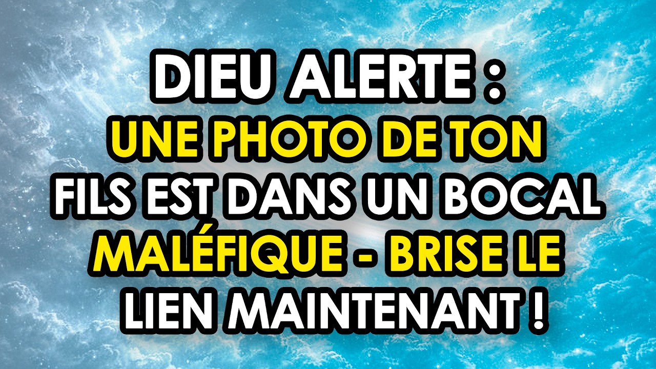 ⚠️ DIEU ALERTE  Une Photo De Ton Fils Est Dans Un Bocal Maléfique — Brise Le Lien Maintenant !