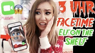 FACETIME NIEMALS um 3 UHR NACHTS mit dem ELF ON THE SHELF