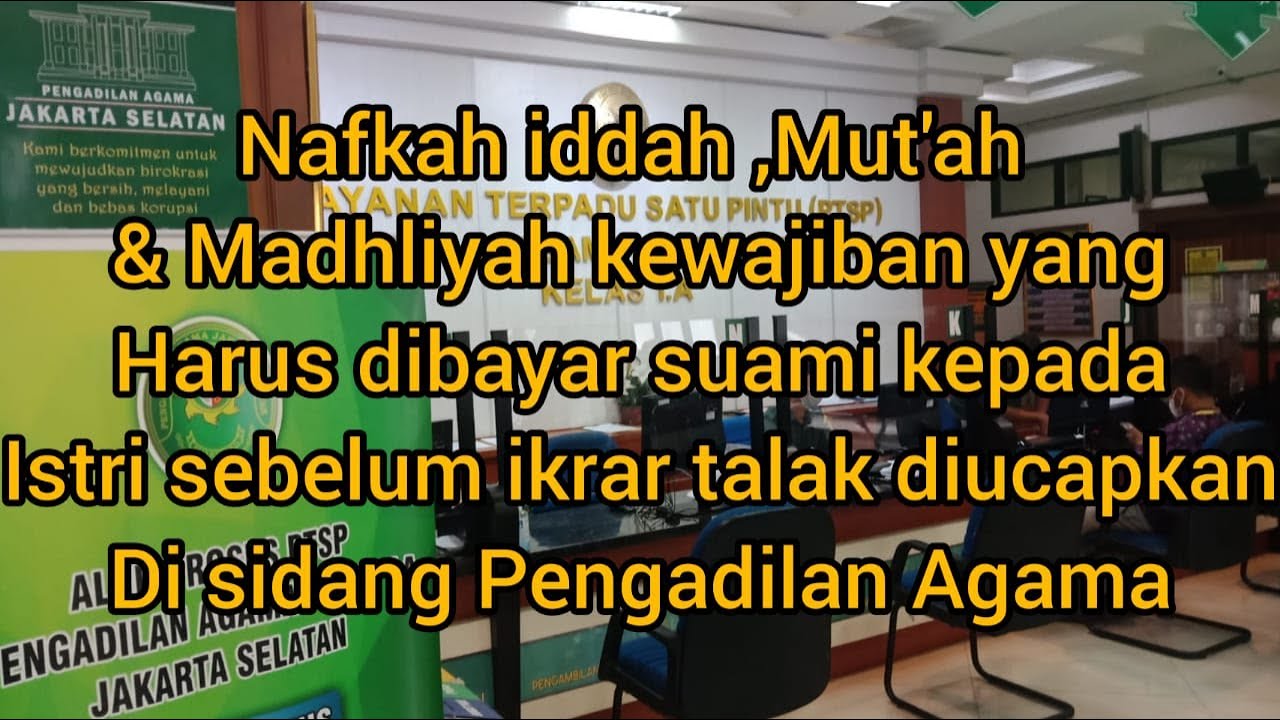 Nafkah iddah ,mut'ah & Madhiyah  harus dibayar Suami sebagai akibat hukum  suami ceraikan istri .