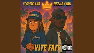 Vite fait - deejay mk, COCOTTELAND & Mjtx