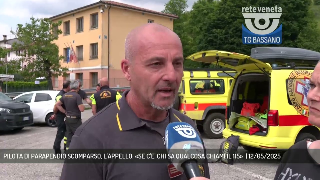 PILOTA DI PARAPENDIO SCOMPARSO, L'APPELLO: «SE C'E' CHI SA QUALCOSA CHIAMI IL 115»  | 12/05/2025