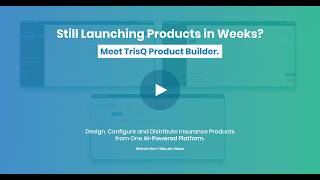 TrisQ Product Builder - AI-Powered Platform to Design, Configure & Distribute Insurance Products
