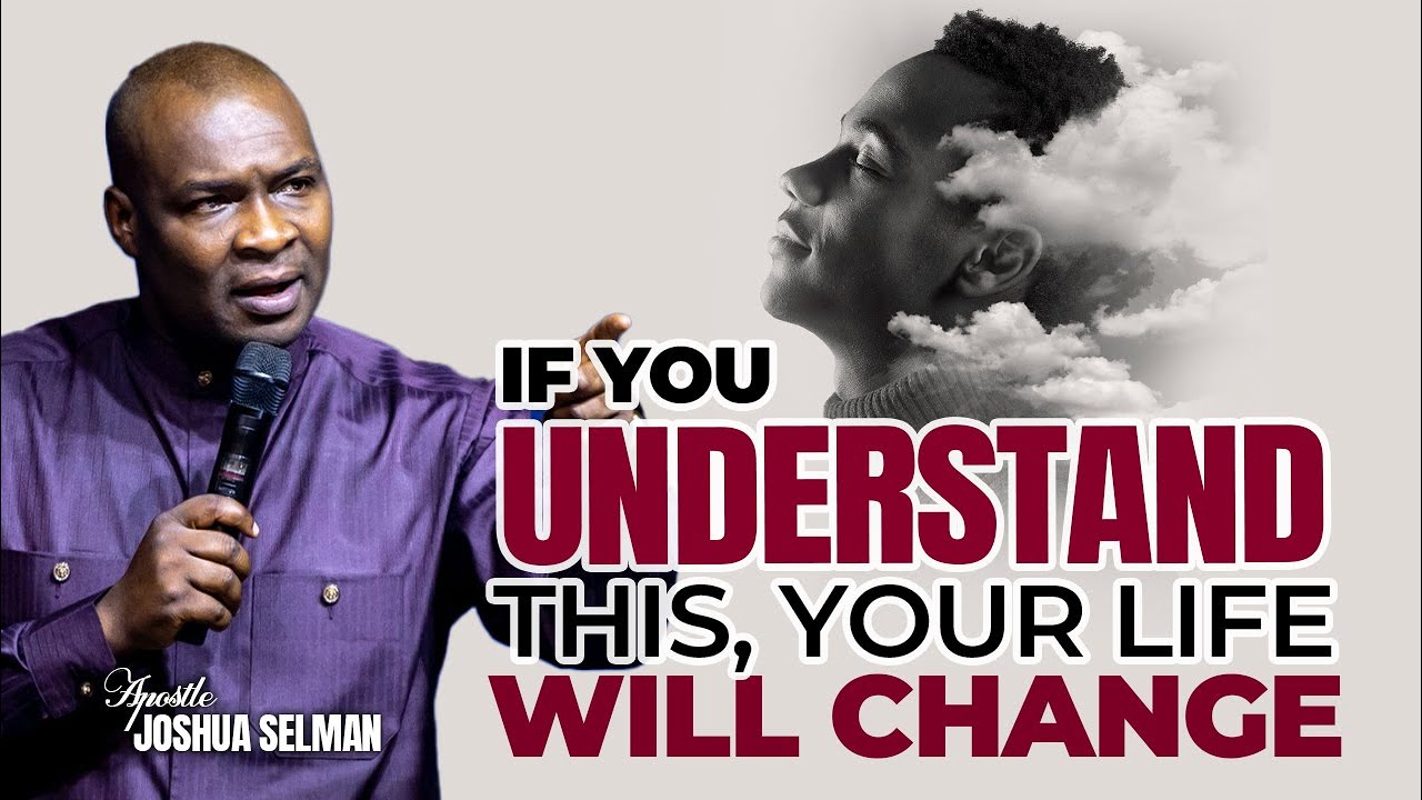 If You Understand This, Your Life Will Change | Apostle Joshua Selman ...