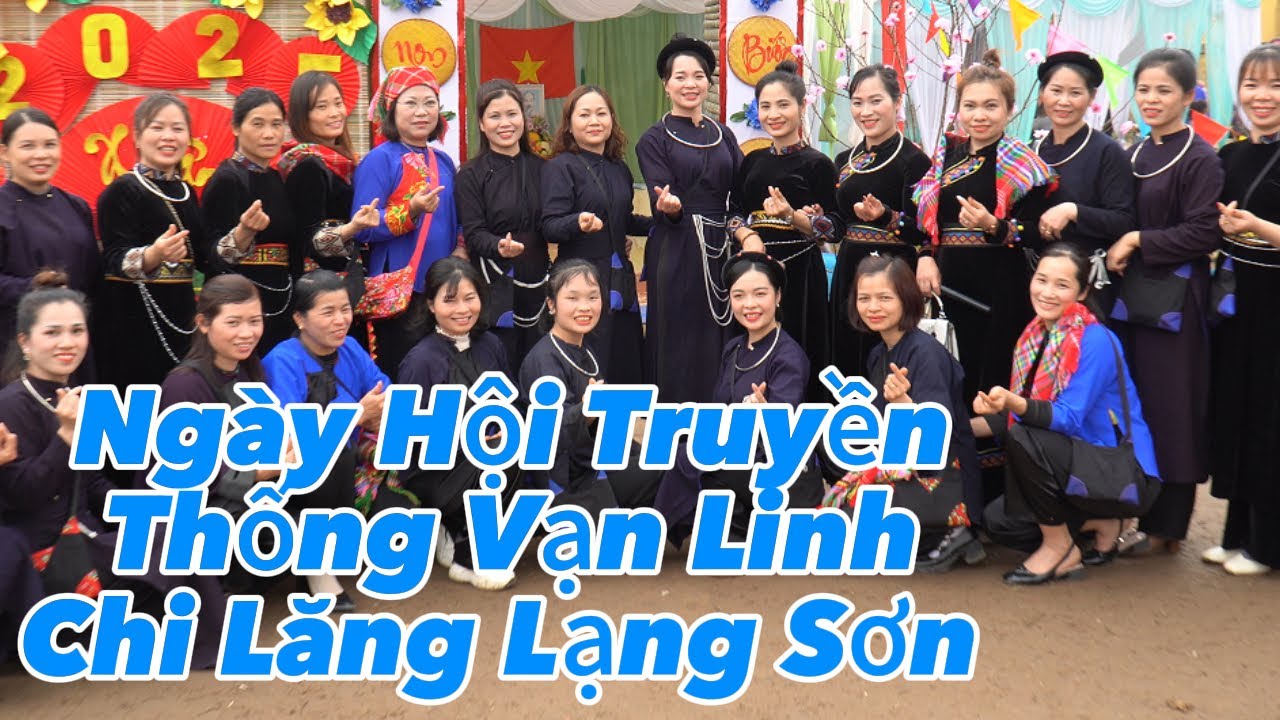 Bạn Biết Gì Về Hội Truyền Thống Vạn Linh Chi Lặng Lạng Sơn?