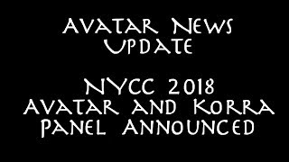 Avatar News Update - NYCC 2018 Avatar and Korra Panel Announced