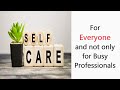 Self Care For Busy Professionals Vlog 650