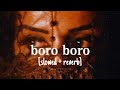 Boro boro slowed  reverb arash  robert uhlmann  abhishek bachchan  bluffmaster