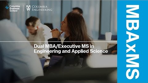 August 2024 Dual MBA/Executive MS in Engineering and Applied Science Information Session