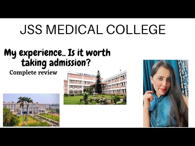 JSS MEDICAL COLLEGE Mysore.. Is it worth taking admission in this medical college.. My experience