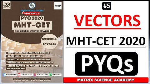 VECTORS | MHT CET PYQ 2020 | CLASS 12 | IMPULSE BATCH l SESSION 2