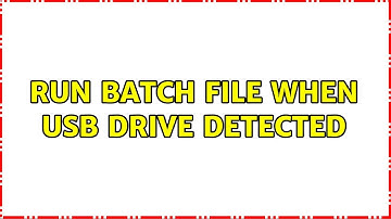 Run batch file when USB drive detected